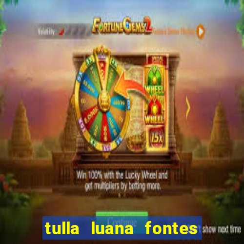 tulla luana fontes dos santos